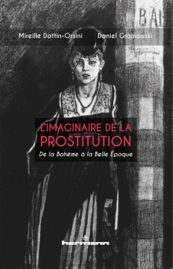 Bertrand.pt - L'Imaginaire De La Prostitution ; De La Bohême À La Belle Epoque