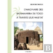 L'Imaginaire Des Batammariba Du Togo A Travers Leur Habitat
