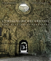 L'Imaginaire Des Grottes Dans Les Jardins Européens