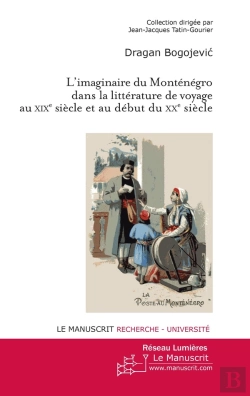 Bertrand.pt - L'Imaginaire Du Monténégro Dans La Littérature De Voyage Au Xixe Siècle Et Au Debut Du Xxe Siècle