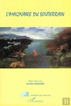 Bertrand.pt - L'Imaginaire Du Souterrain