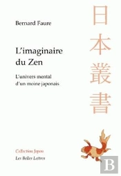 L'Imaginaire Du Zen ; L'Univers Mental D'Un Moine Japonais