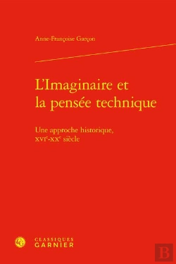 Bertrand.pt - L'Imaginaire Et La Pensée Technique : Une Approche Historique, Xvie-Xxe Siècle