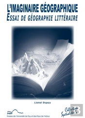 L'Imaginaire Géographique : Essai De Géographie Littéraire