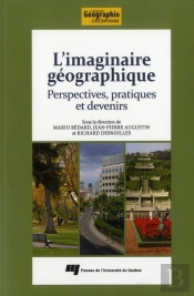 L'Imaginaire Géographique ; Perspectives, Pratiques Et Devenirs