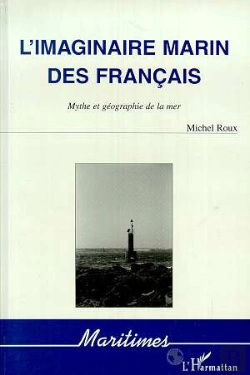 Bertrand.pt - L'Imaginaire Marin Des Francais ; Mythe Et Geographie De La Mer