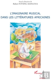 L'Imaginaire Musical Dans Les Littératures Africaines