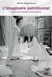 L'Imaginaire Patrimonial : Figures De L'Urbanité Contemporaine