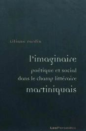 L'Imaginaire Poétique Et Social Dans Le Champ Littéraire Martiniquais