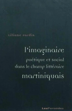 Bertrand.pt - L'Imaginaire Poétique Et Social Dans Le Champ Littéraire Martiniquais