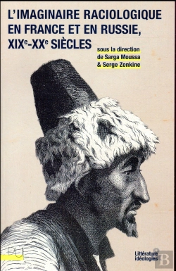 Bertrand.pt - L'Imaginaire Raciologique En France Et En Russie, Xixe-Xxe Siècles