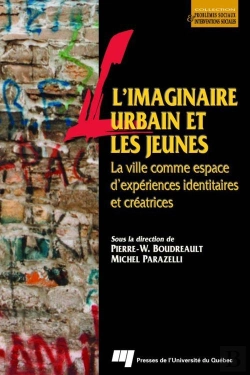 Bertrand.pt - L'Imaginaire Urbain Et Les Jeunes ; La Ville Comme Espace D'Expériences Identitaires Et Créatrices