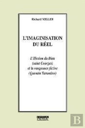 L'Imaginisation Du Réel ; L'Illusion Du Bien (Saint Georges) Et La Vengeance Fictive (Tarantino)