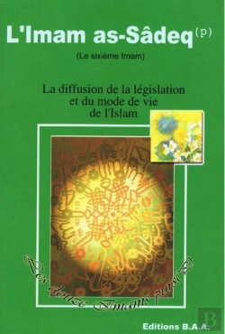 Bertrand.pt - L'Imam As-Sadeq (Le Sixième Imam) ; La Diffusion De La Législation Et Du Mode De Vie De L'Islam