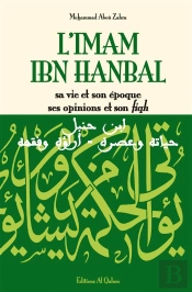 L'Imam Ibn Hanbal ; Sa Vie Et Son Époque Ses Opinions Et Son Fiqh