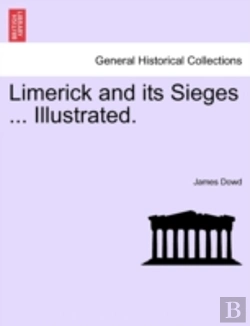 Bertrand.pt - Limerick And Its Sieges ... Illustrated.