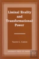 Liminal Reality And Transformational Power