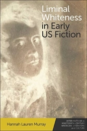 Liminal Whiteness In Early Us Fiction