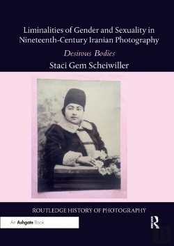 Bertrand.pt - Liminalities Of Gender And Sexuality In Nineteenth-Century Iranian Photography