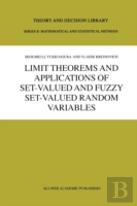 Limit Theorems And Applications Of Set-Valued And Fuzzy Set-Valued Random Variables
