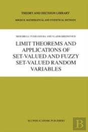Limit Theorems And Applications Of Set-Valued And Fuzzy Set-Valued Random Variables