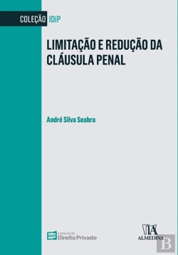Bertrand.pt - Limitação E Redução Da Cláusula Penal
