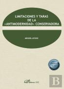 Limitaciones Y Taras De La «Antimodernidad» Conservadora