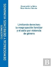 Limitando Derechos: La Reagrupación Familiar Y El Asilo Por Violencia De Género