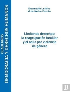 Bertrand.pt - Limitando Derechos: La Reagrupación Familiar Y El Asilo Por Violencia De Género