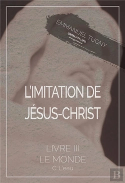 Bertrand.pt - L'Imitation De Jesus-Christ - Livre Iii, C. L'Eau