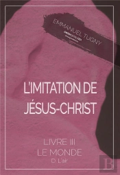 L'Imitation De Jesus-Christ - Livre Iii, D. L'Air