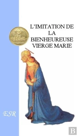 Bertrand.pt - L'Imitation De La Bienheureuse Vierge Marie