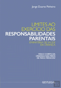 Bertrand.pt - Limites ao Exercício das Responsabilidades Parentais em Matéria de Saúde da Criança