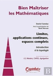Limites, Applications Continues, Espaces Complets : Introduction À La Topologie