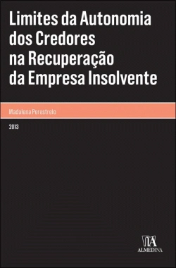 Bertrand.pt - Limites da Autonomia dos Credores na Recuperação da Empresa Insolvente
