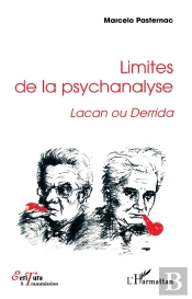 Limites De La Psychanalyse ; Lacan Ou Derrida