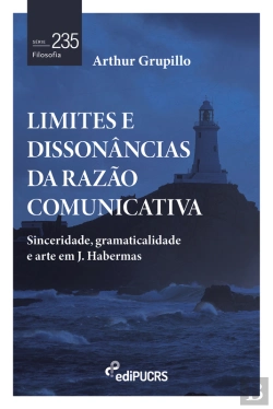 Bertrand.pt - Limites E Dissonâncias Da Razão Comunicativa