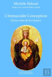 L'Immaculée Conception ; Clé De Voûte De La Création