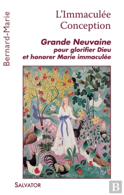 Bertrand.pt - L'Immaculée Conception ; Grande Neuvaine Pour Glorifier Dieu Et Honorer Marie Immaculée