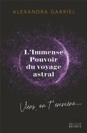 L'Immense Pouvoir Du Voyage Astral - Viens On T'Emmene !