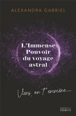 Bertrand.pt - L'Immense Pouvoir Du Voyage Astral - Viens On T'Emmene !