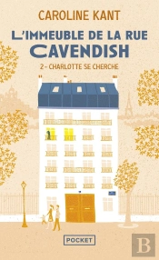 L'Immeuble De La Rue Cavendish Tome 2 : Charlotte Se Cherche