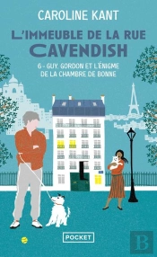 L'Immeuble De La Rue Cavendish Tome 6 : Guy, Gordon Et L'Énigme De La Chambre De Bonne
