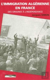 L'Immigration Algérienne En France Des Origines À L'Indépendance