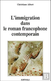L'Immigration Dans Le Roman Francophone Contemporain