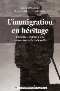 Bertrand.pt - L'Immigration En Heritage. L'Histoire, La Memoire, L'Oubli Aux Fronti Eres Du Grand Nord-Est