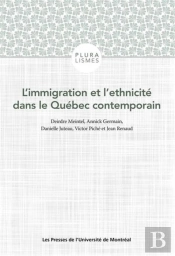 L'Immigration Et L'Ethnicite Dans Le Quebec Contemporain