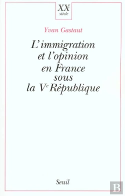 Bertrand.pt - L'Immigration Et L'Opinion En France Sous La Ve Republique