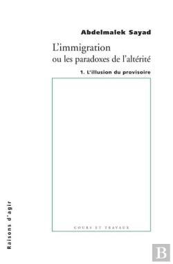 Bertrand.pt - L'Immigration Ou Les Paradoxes De L'Altérité Tome 1 ; L'Illusion Du Provisoire