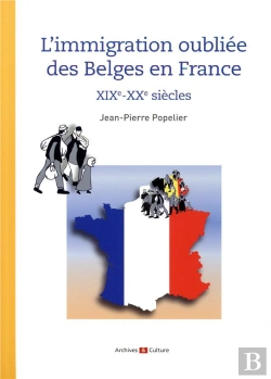 Bertrand.pt - L'Immigration Oubliee Des Belges En France
